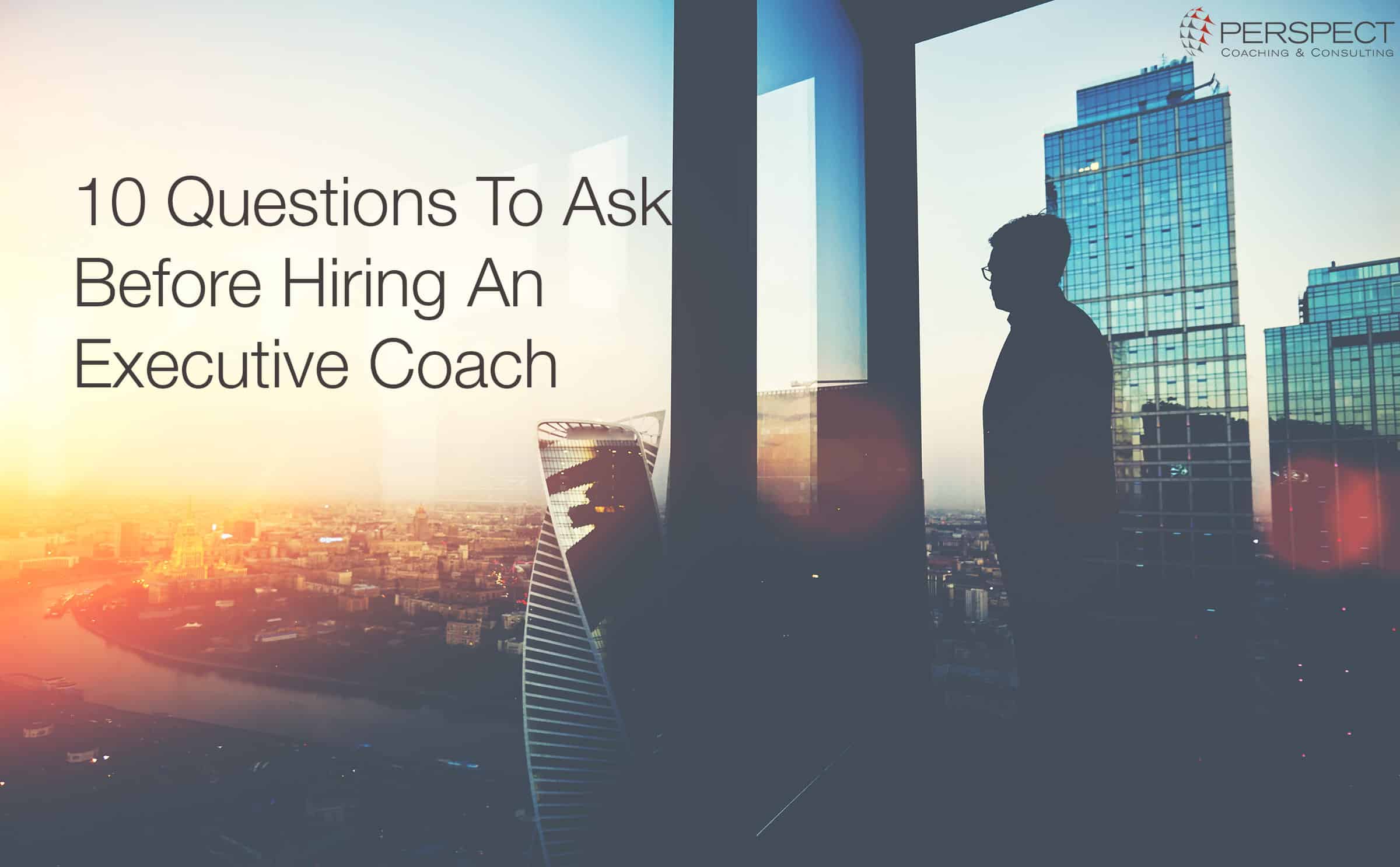 10-questions-to-ask-before-hiring-an-executive-coach-perspect